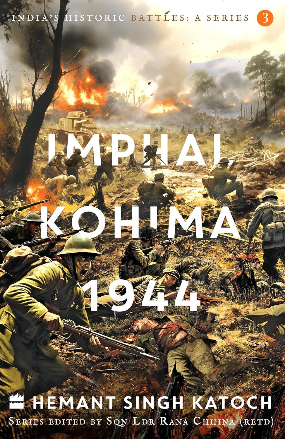 India&#39;s Historic Battles: Imphal-Kohima,1944