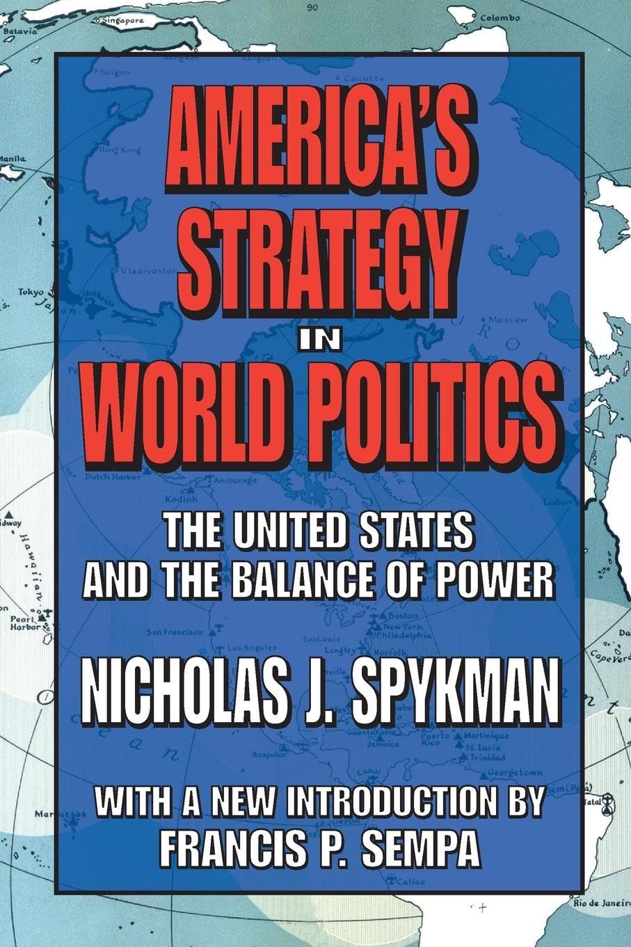 America&#39;s Strategy in World Politics: The United States and the Balance of Power