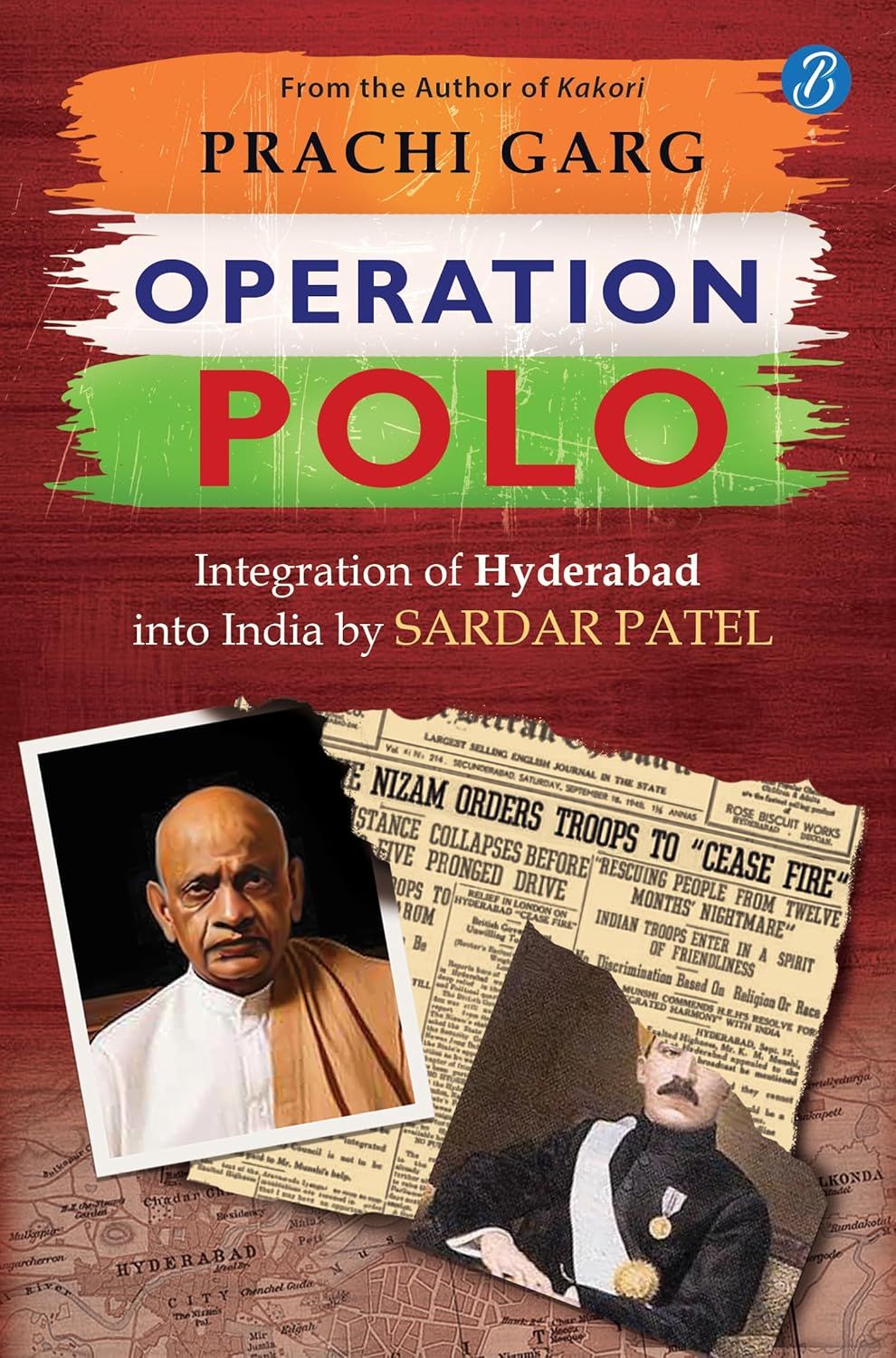 Operation Polo: Integration of Hyderabad into India by Sardar Patel