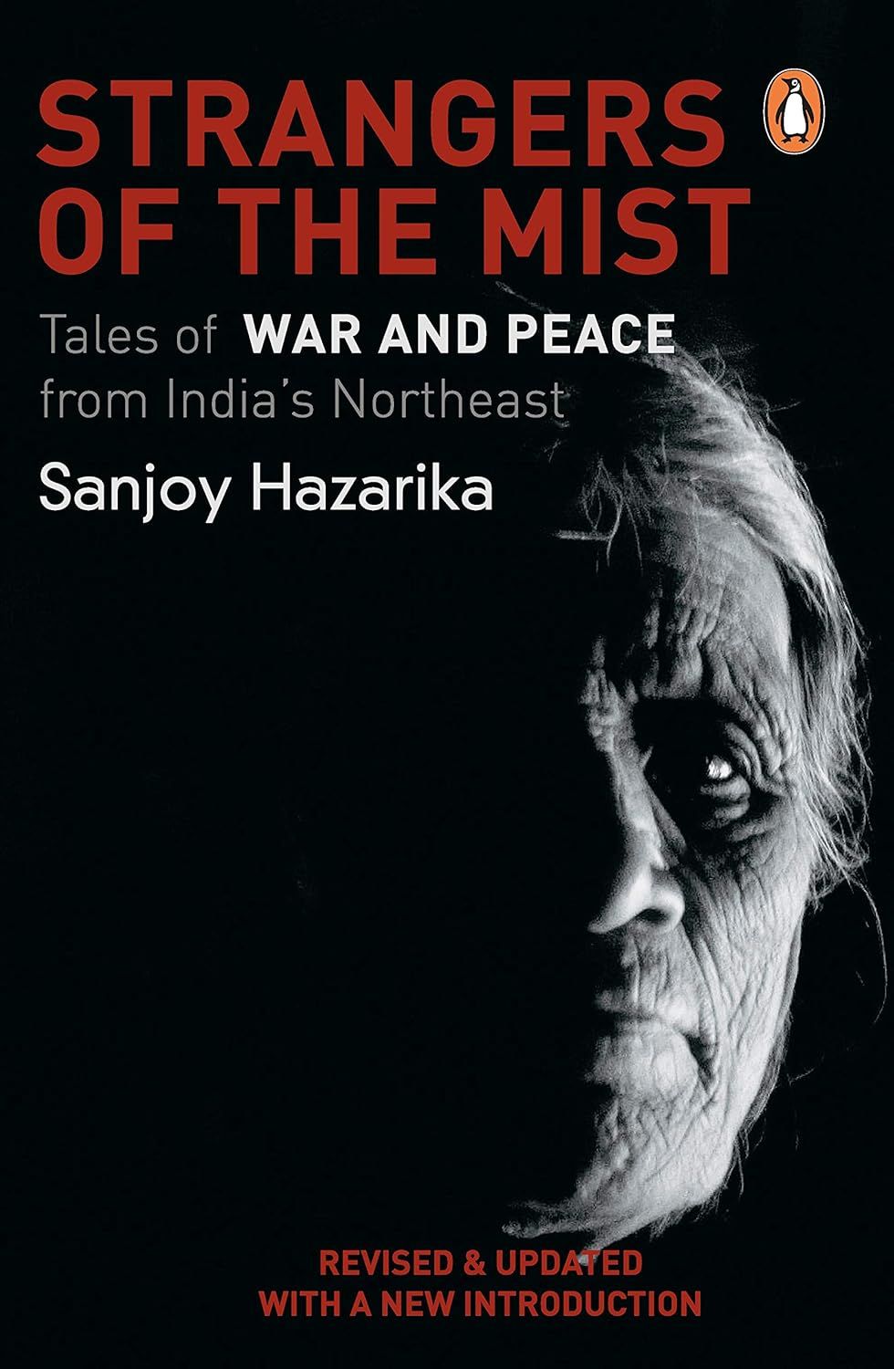 Strangers Of The Mist: Tales of War and Peace from India&#39;s Northeast