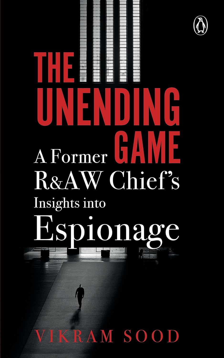 The Unending Game: A Former R&amp; Aw chief&#39;s Insights into Espionage