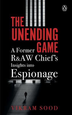 The Unending Game: A Former R&amp; Aw chief&#39;s Insights into Espionage