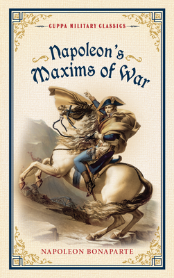 Napoleon&#39;s Maxims of War