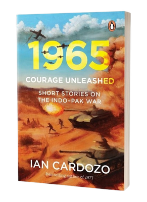 1965: Courage Unleashed: Short Stories of the Indo-Pak War