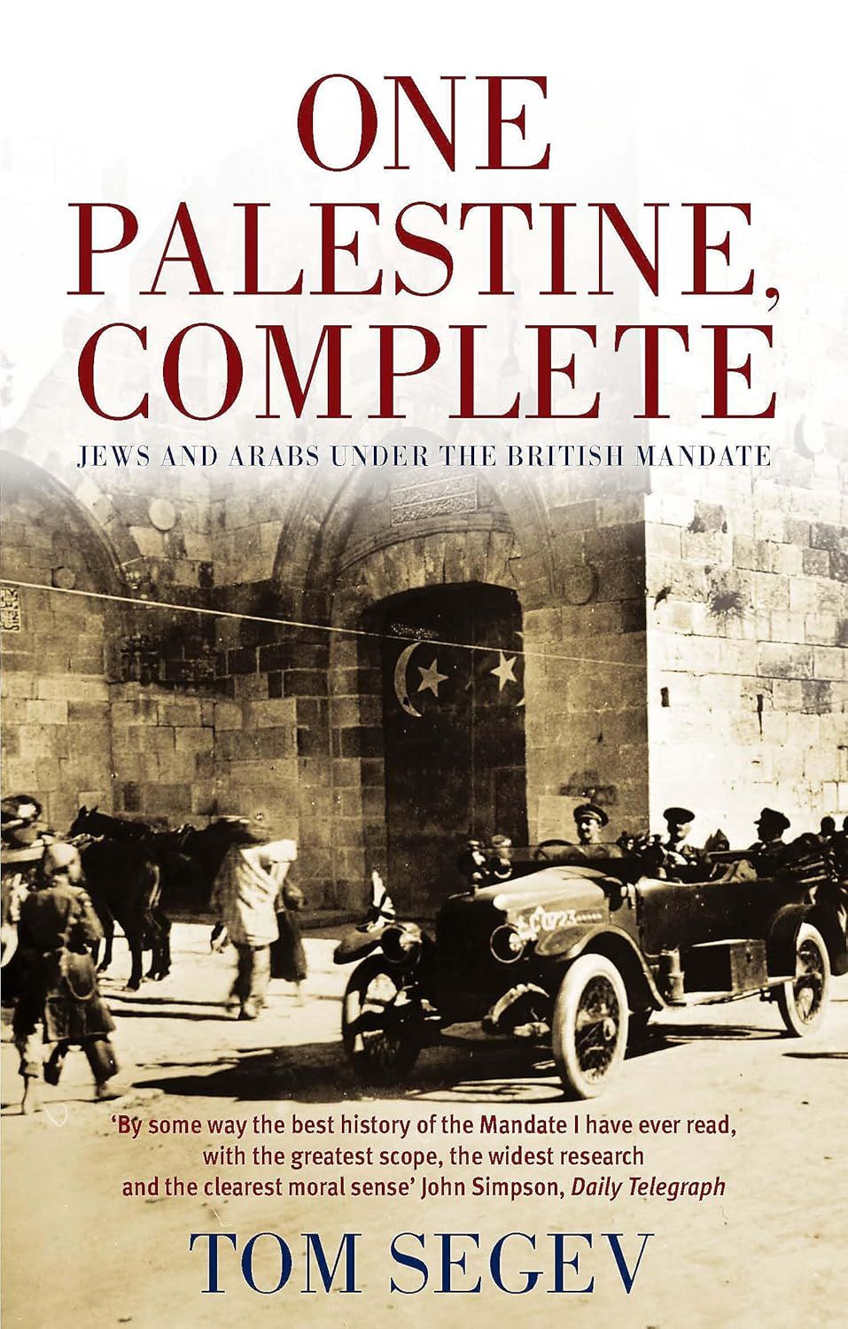 One Palestine Complete: Jews and Arabs Under the British Mandate