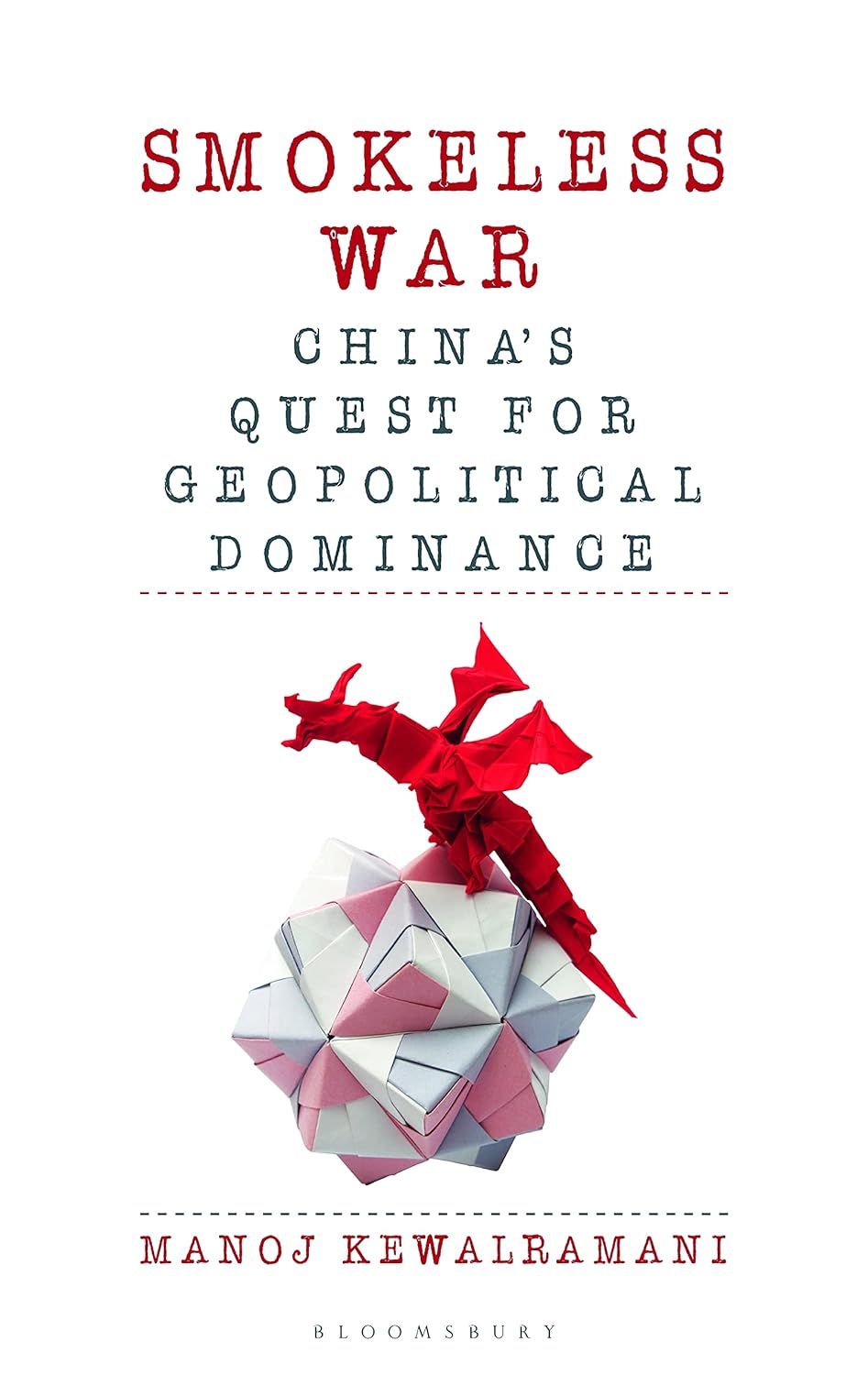 Smokeless War: China&#39;s Quest For Geopolitical Dominance