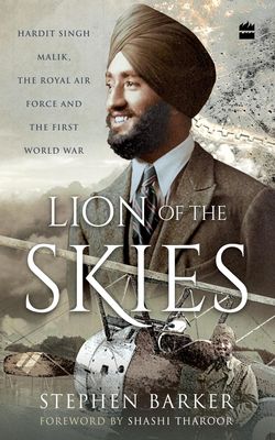 Lion of the Skies: Hardit Singh Malik, the Royal Air Force and the First World War