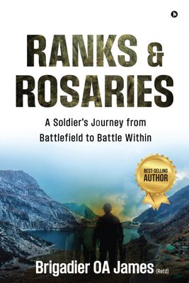 Ranks and Rosaries: A Soldier&#39;s Journey from Battlefield to Battle Within