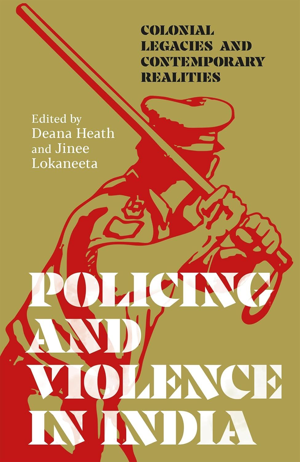 Policing and Violence in India: Colonial Legacies and Contemporary Realities