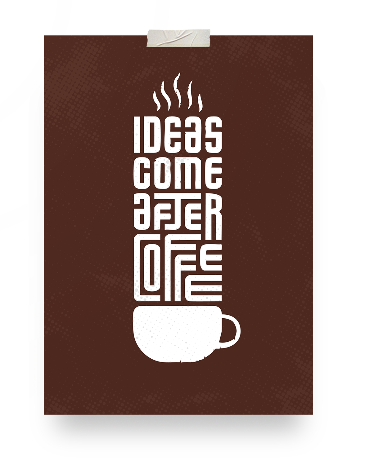 Ideas Come After Coffee Poster