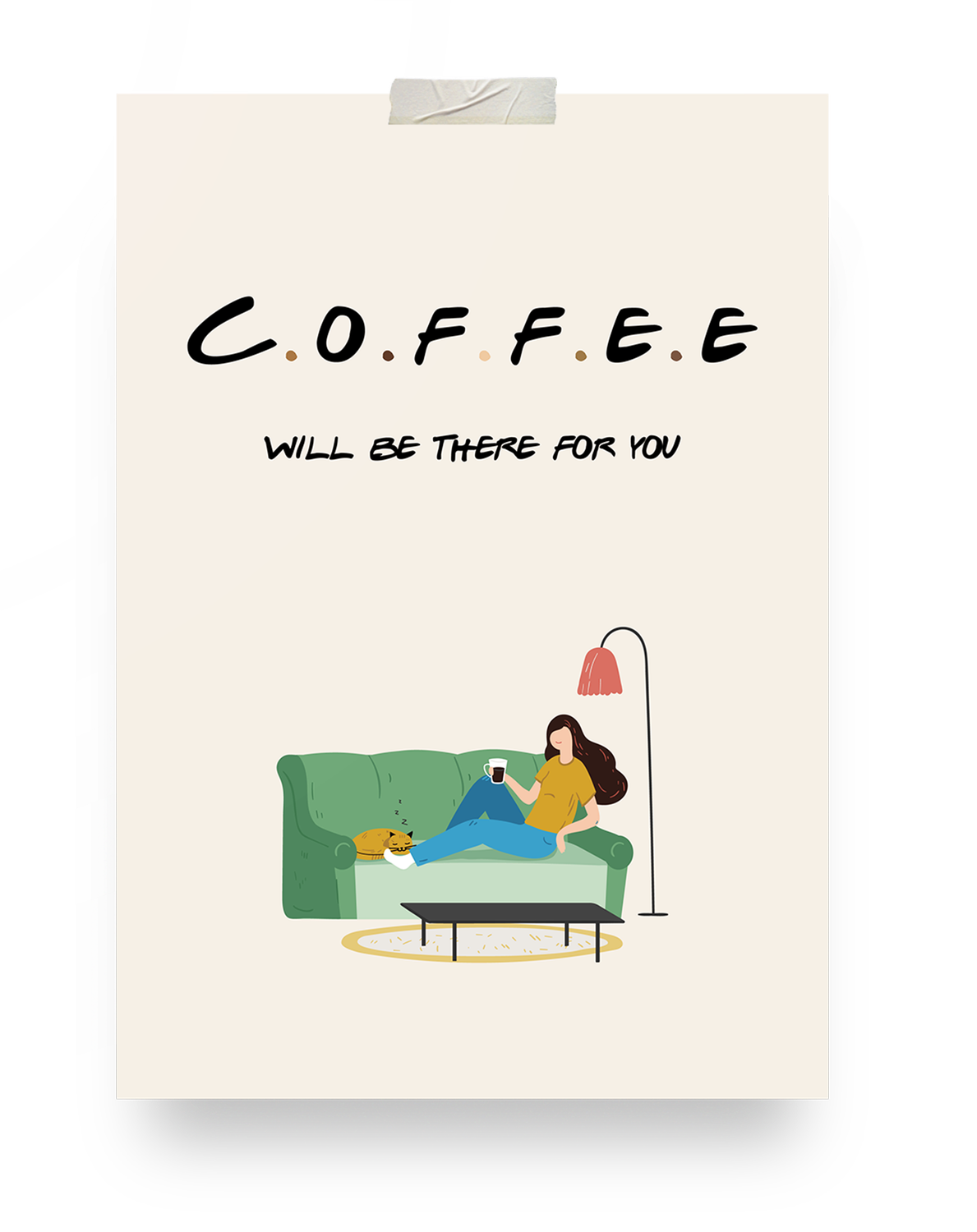 Coffee Will be There for You Poster