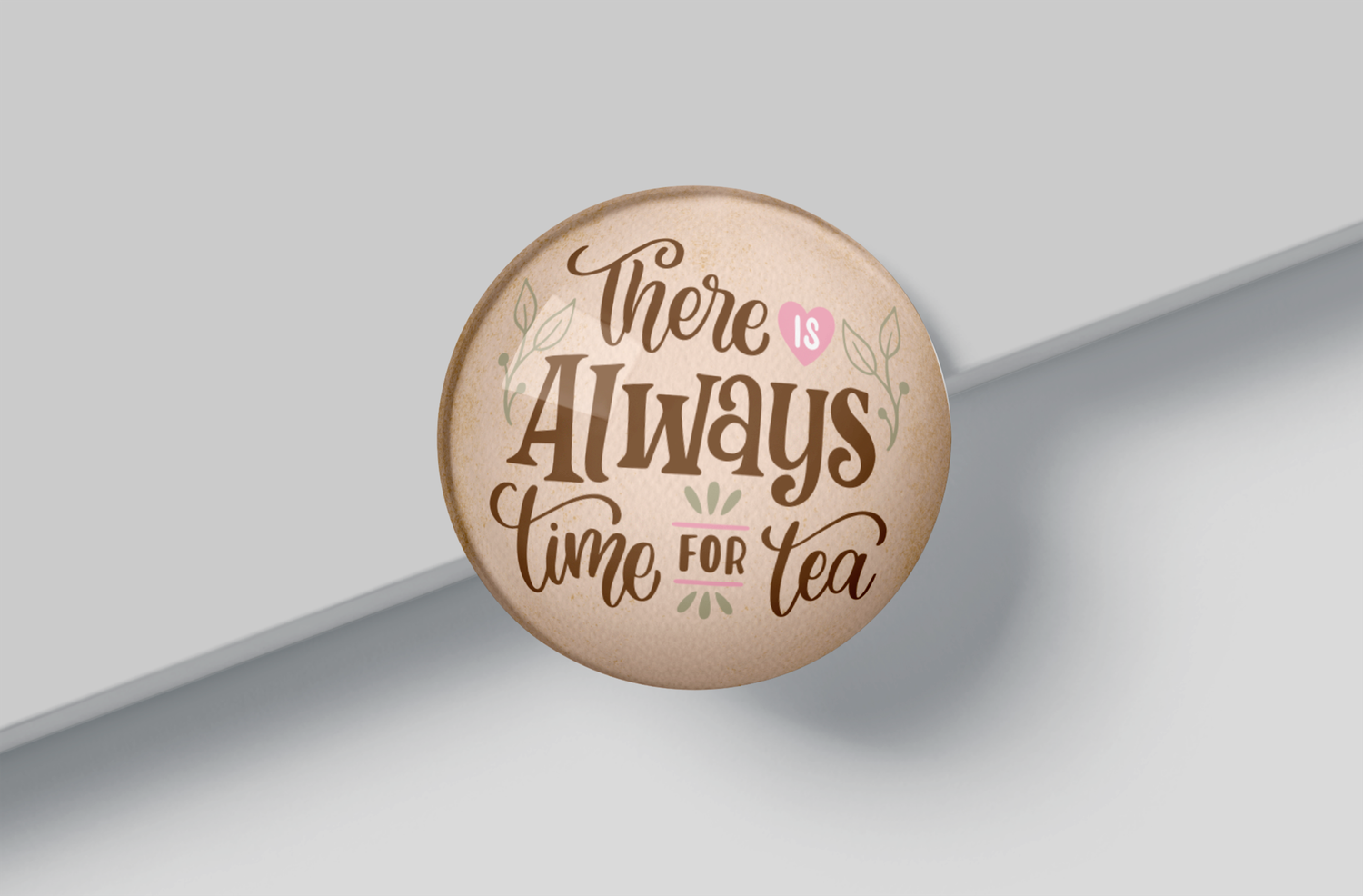 There is Always Time For Tea