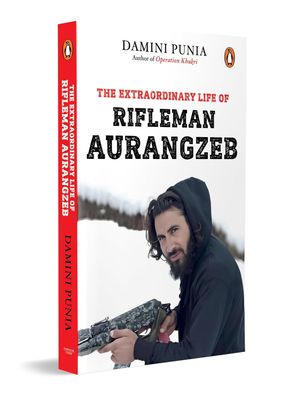 The Extraordinary Life of Rifleman Aurangzeb