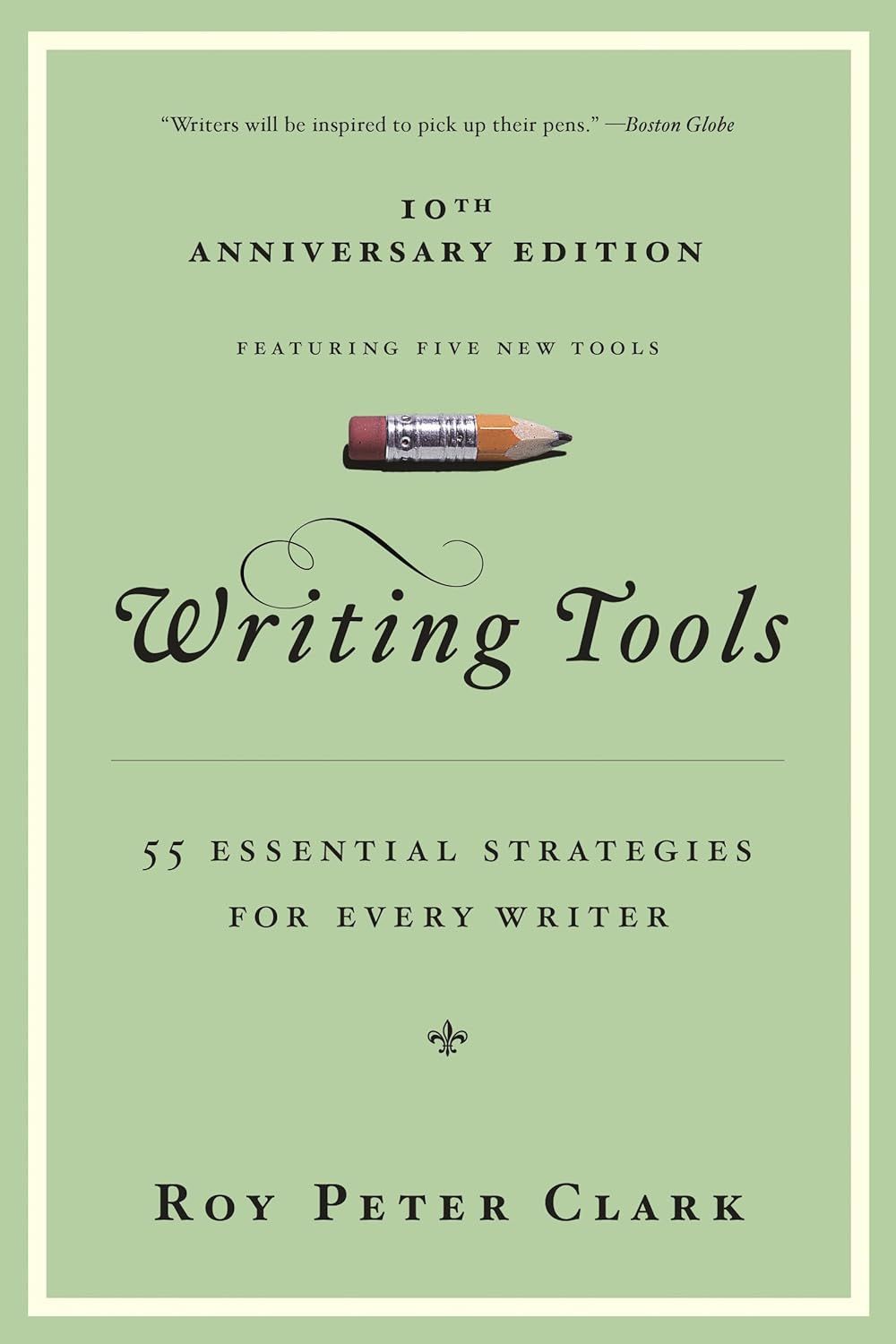 Writing Tools: 55 Essential Strategies for Every Writer