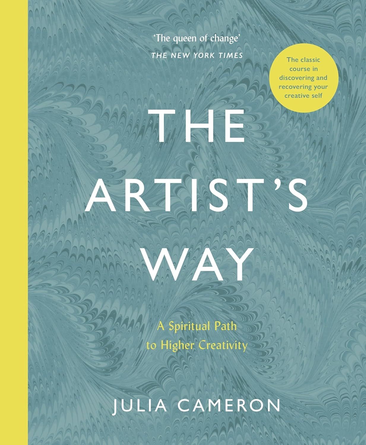 The Artist&#39;s Way: A Spiritual Path to Higher Creativity