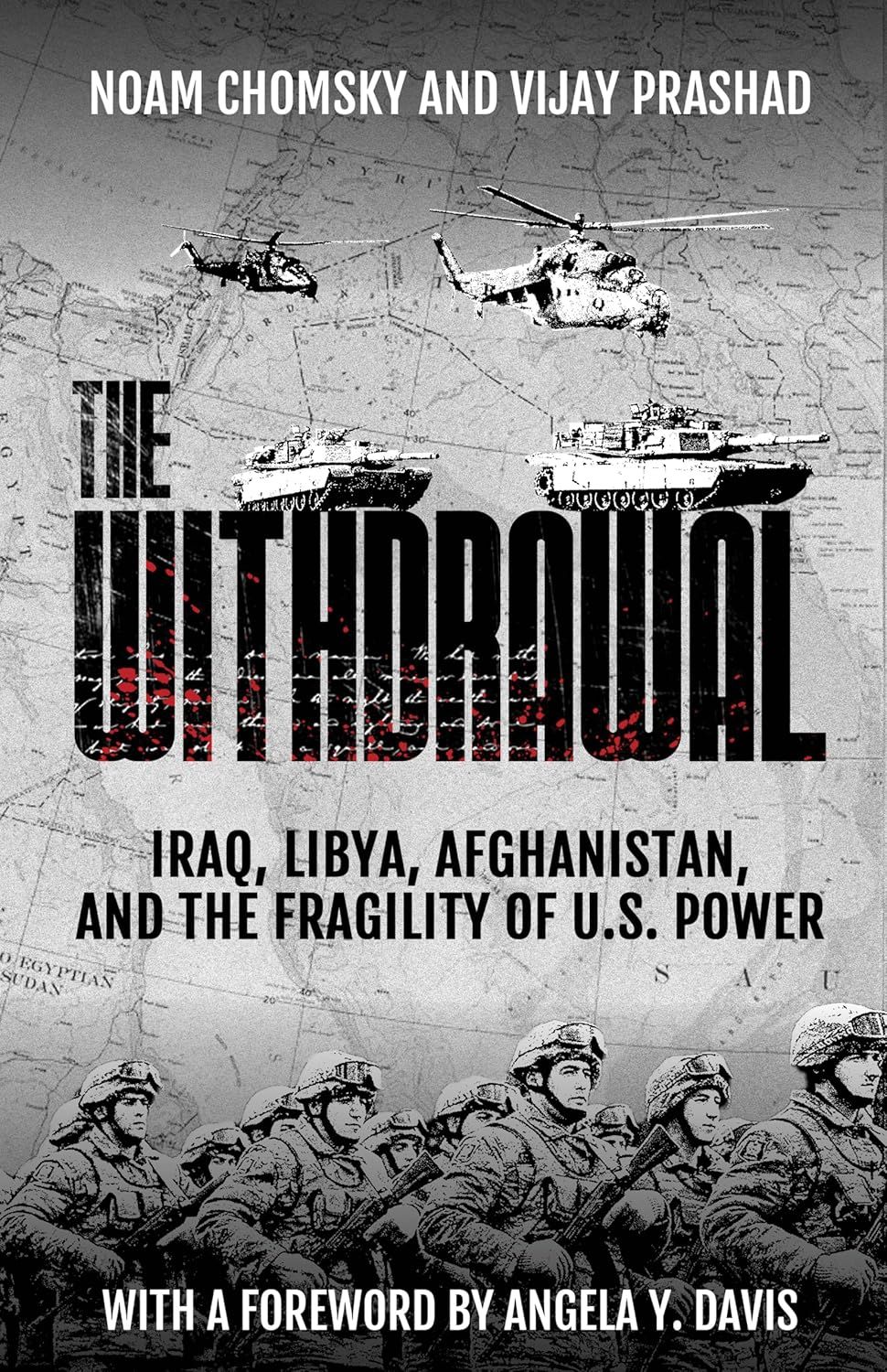 The Withdrawal: Iraq, Libya, Afghanistan, and the Fragility of U.S. Power