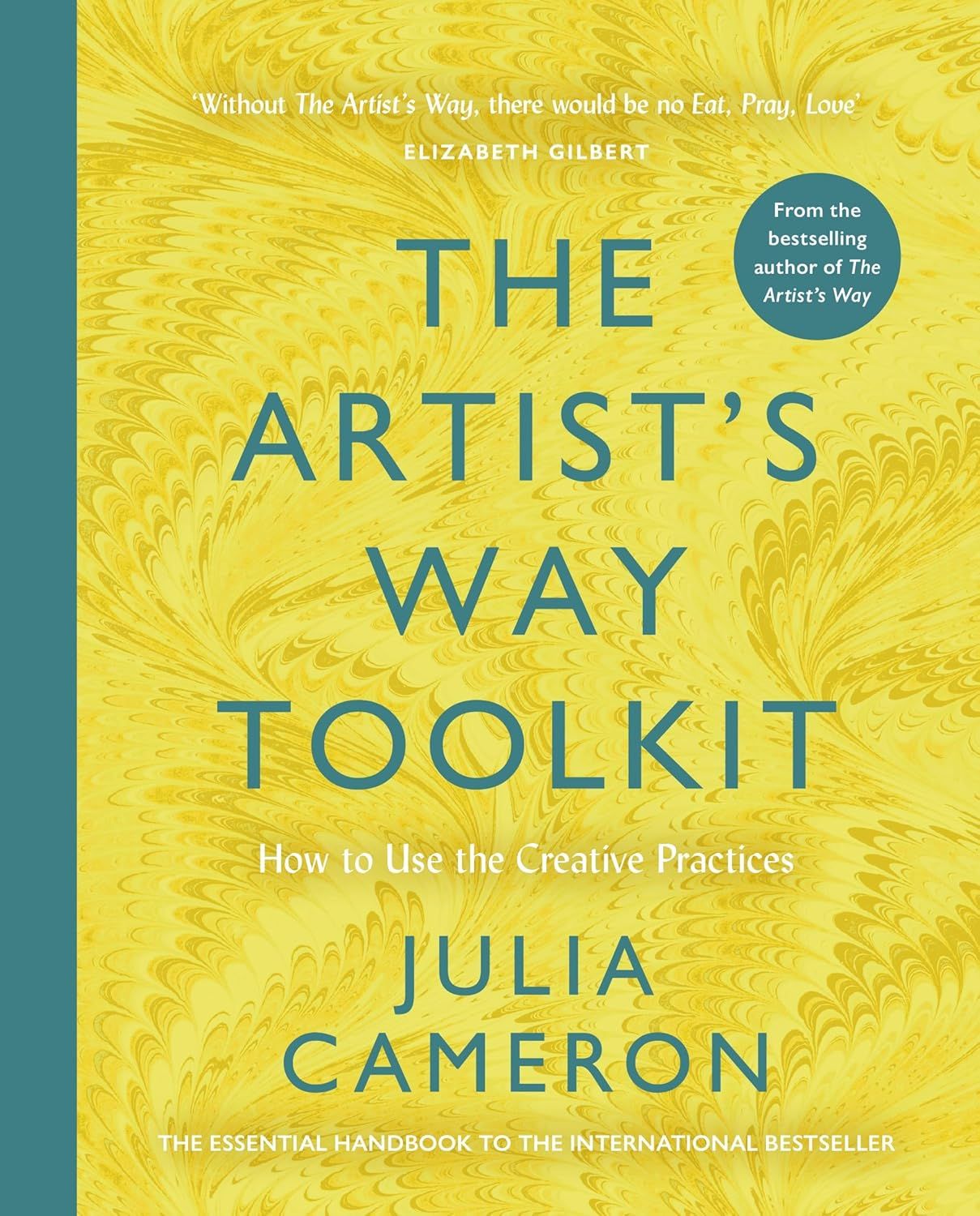 The Artist&#39;s  Way Toolkit: How to Use the Creative Practices