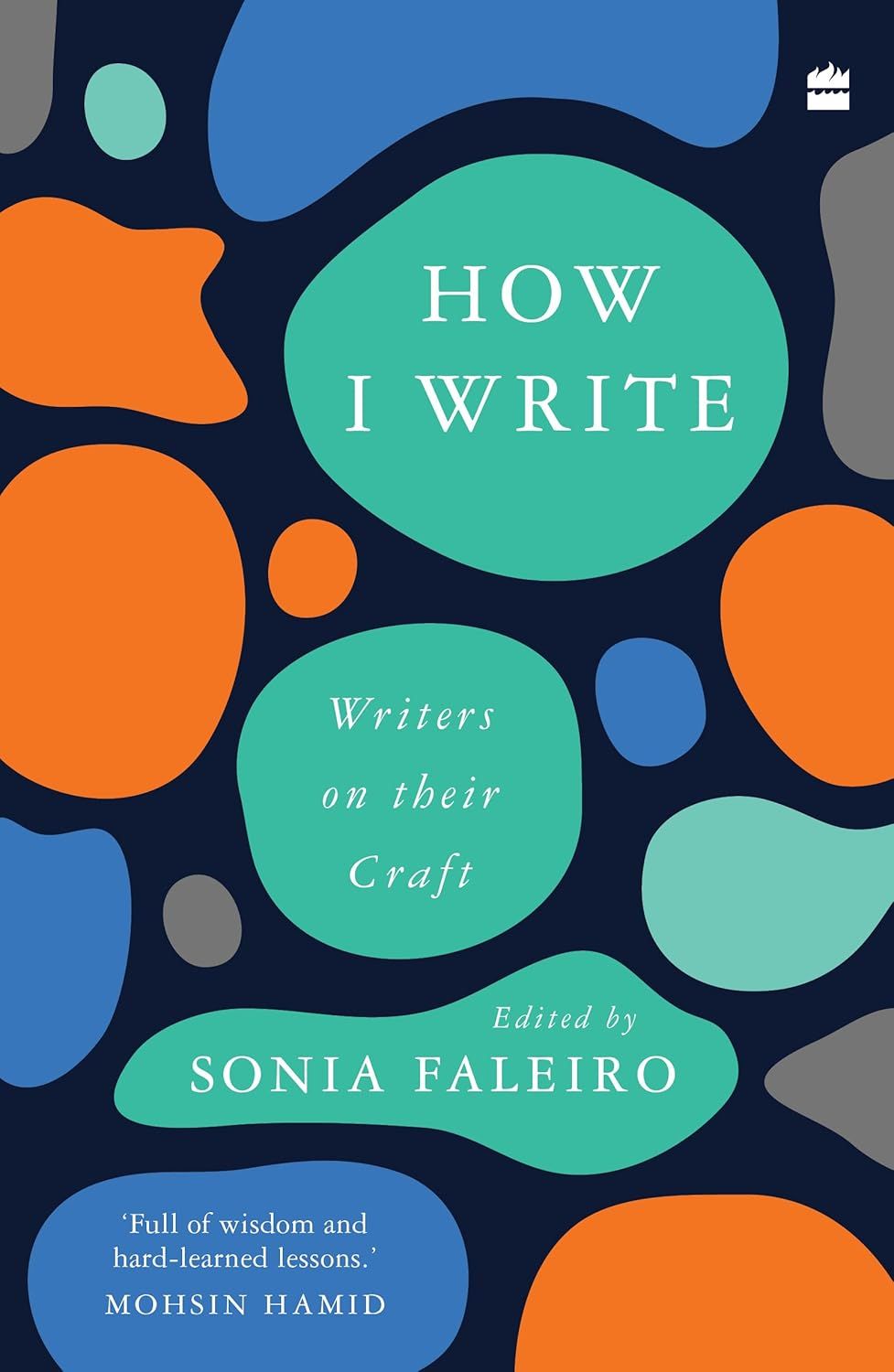 How I Write: Writers on Their Crafts