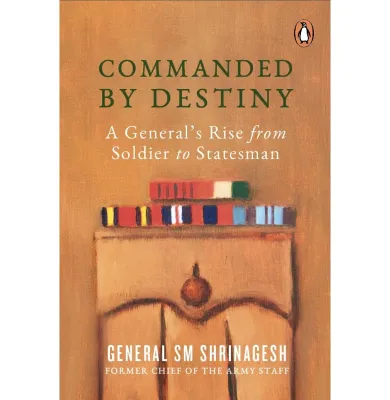 Commanded by Destiny: A General&#39;s Rise from Soldier to Statesman