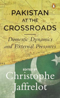 Pakistan at the Crossroads: Domestic Dynamics and External Pressures