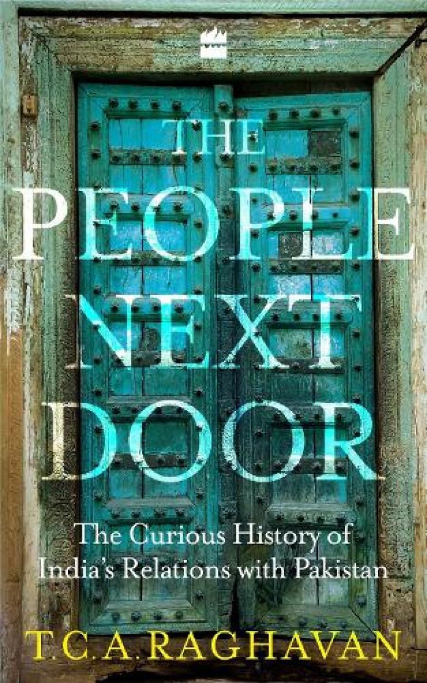 The People Next Door: The Curious History of India&#39;s Relations with Pakistan