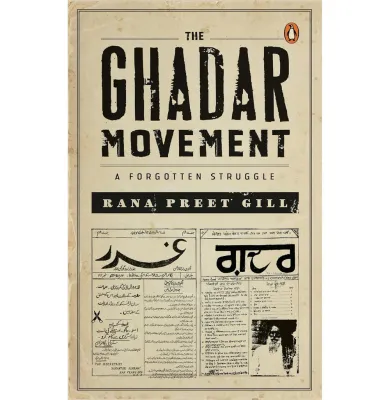 The Ghadar Movement: A Forgotten Struggle