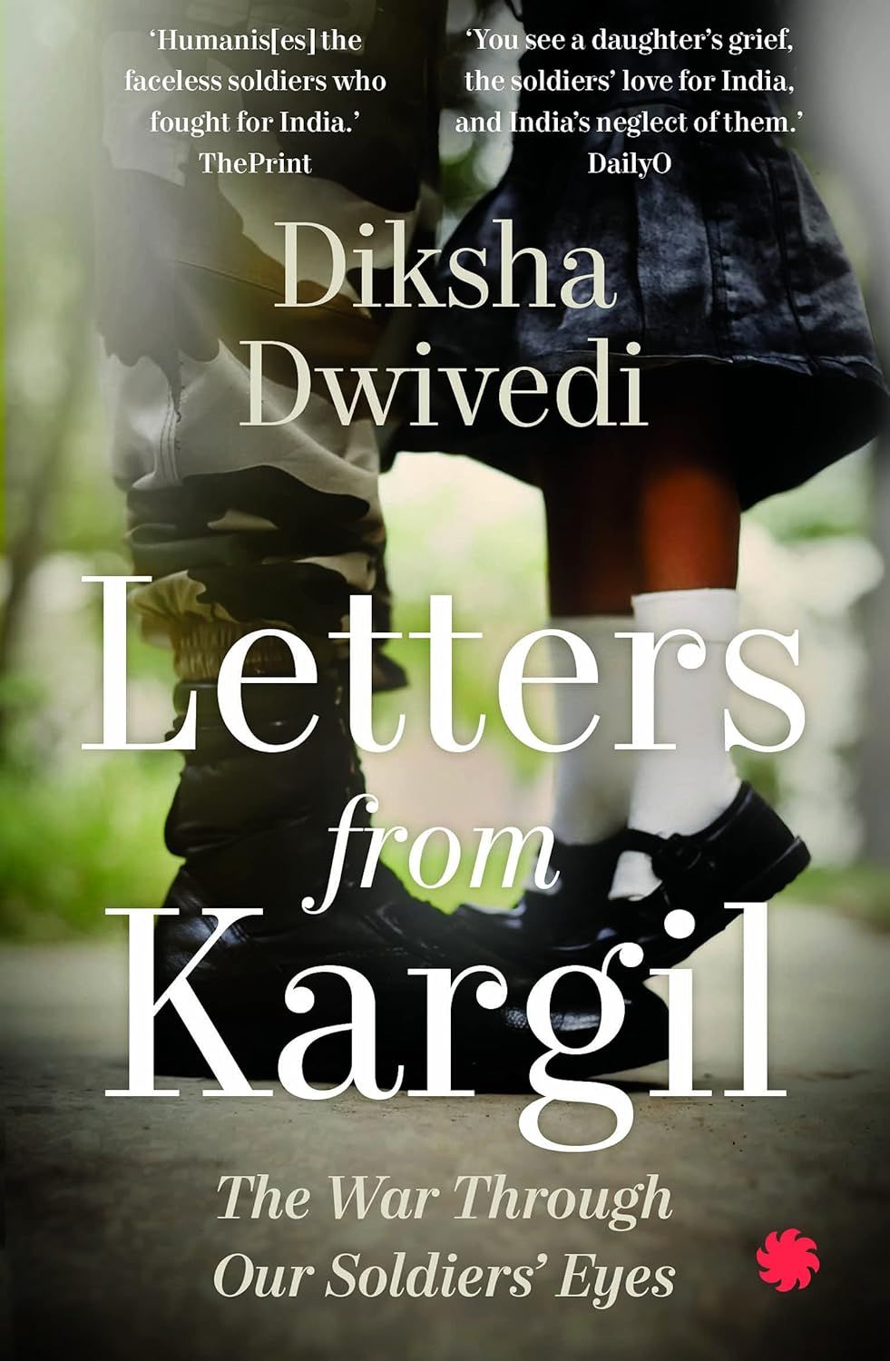 Letters from Kargil: The War Through Our Soldiers&#39; Eyes