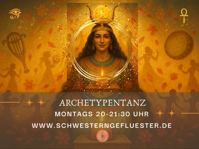 (Online) Kurs ab 29.09.2025: 7x Online Archetypentanz für Frauen, Ägyptische Göttinnen