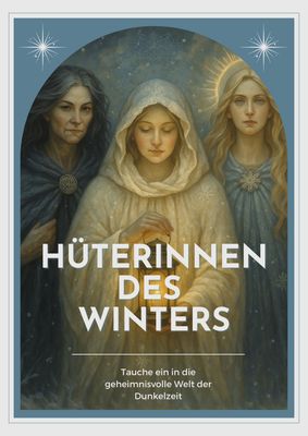 3-wöchiger (Online) Kurs Die Hüterinnen des Winters 3-wöchiger (Online) Kurs Die Hüterinnen des Winters