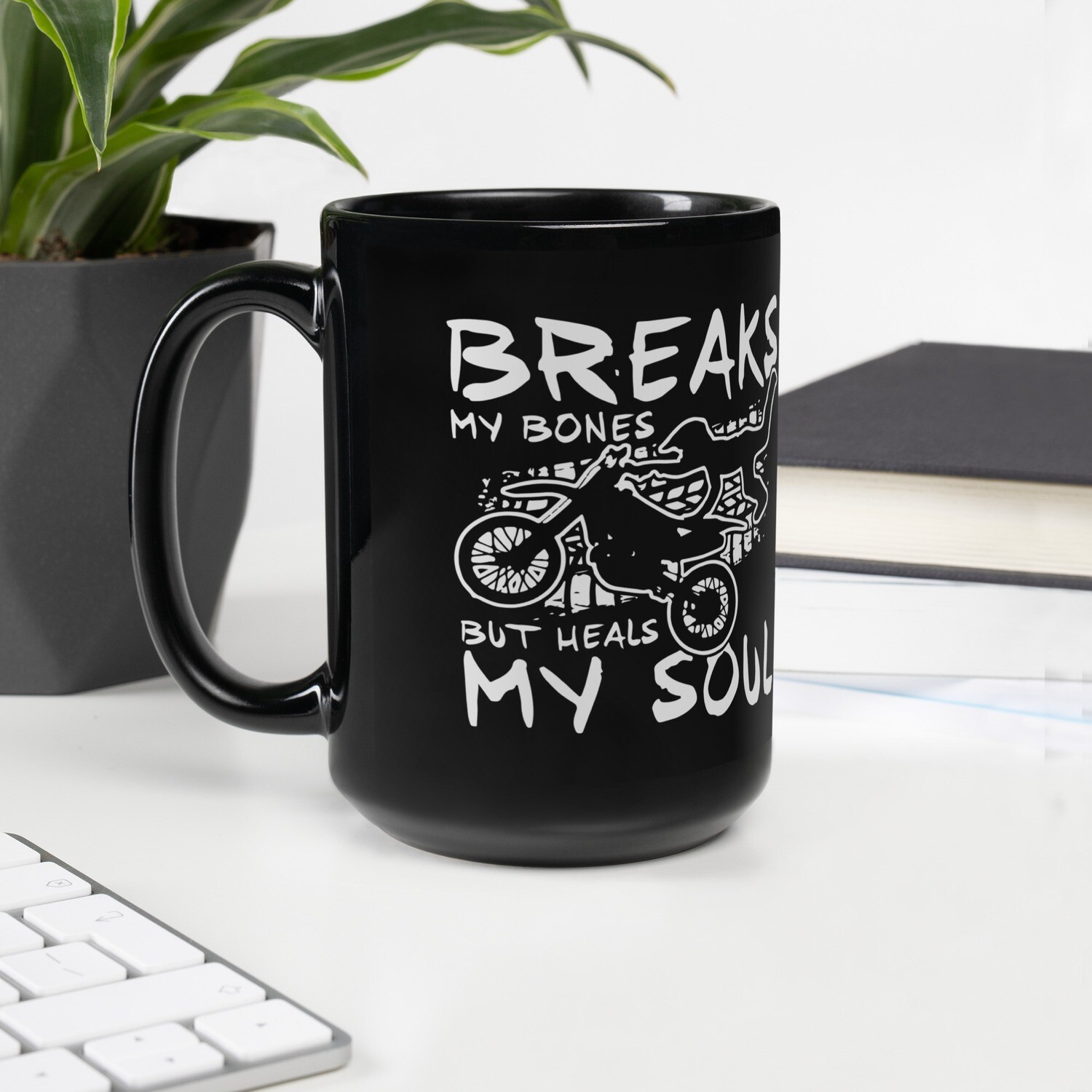 Breaks My Bones But Heals My Soul Black Glossy Mug