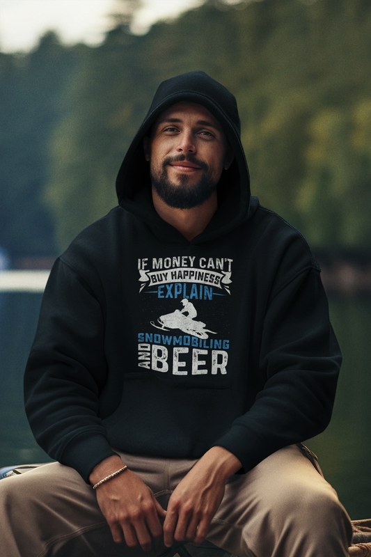 If Money Can’t Buy Happiness… Explain Snowmobiling and Beer Hoodie