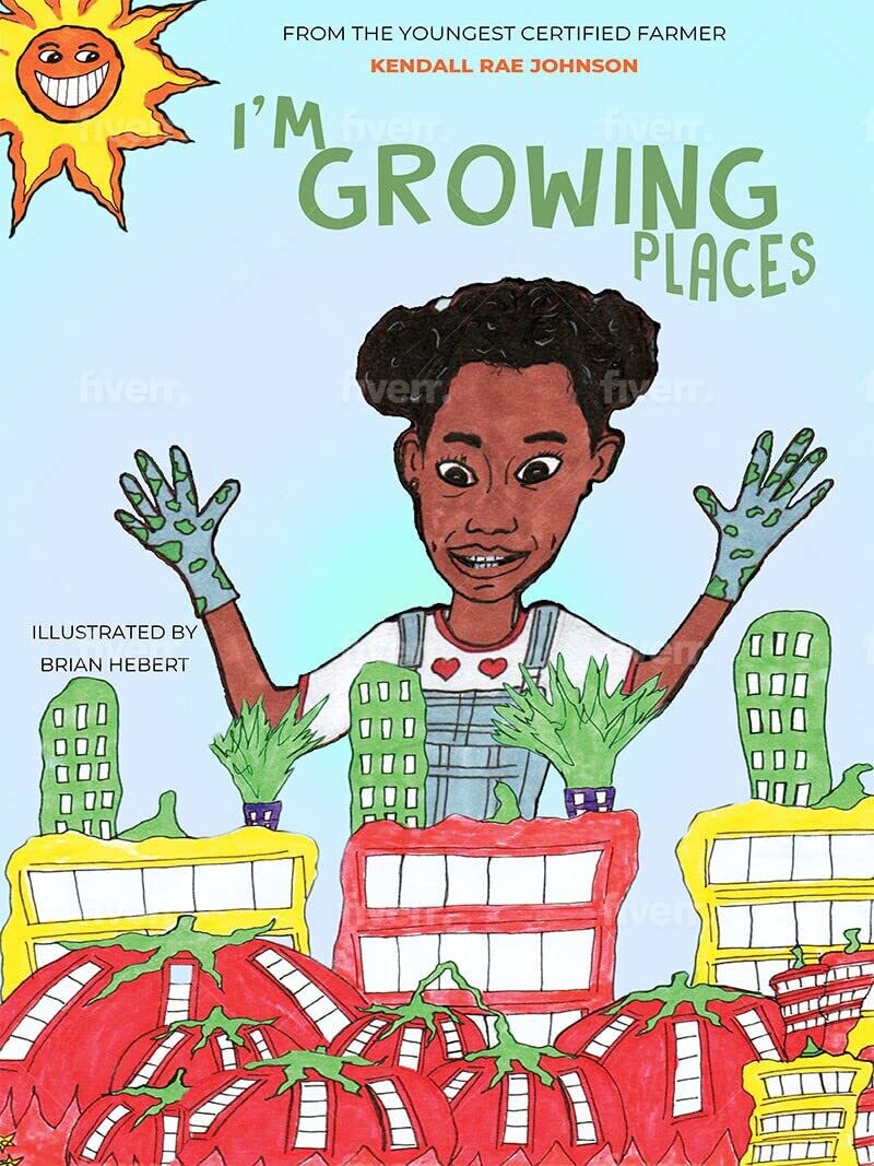 I'm Growing Places: I'm Growing Places by Kendall Rae Johnson