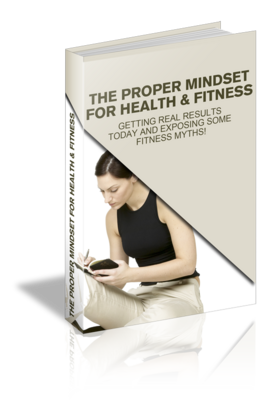 The Proper Mindset For Health &amp; Fitness