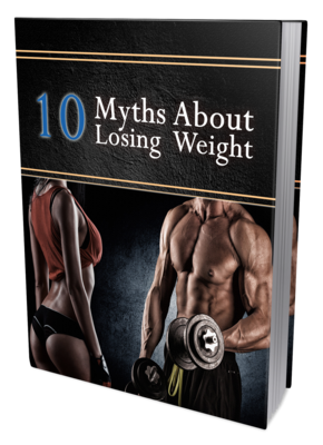 10 Myths About Losing Weight