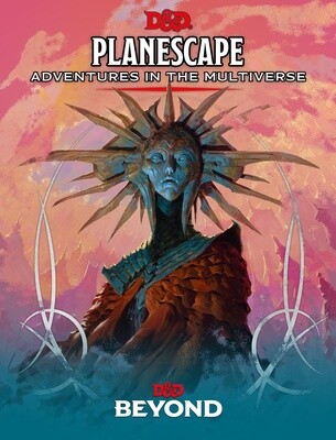 D&amp;D: Planescape - Adventures in the Multiverse