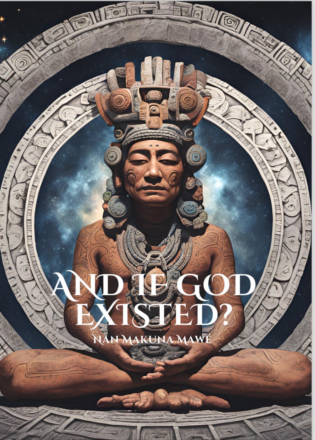 AND IF GOD EXISTED?…