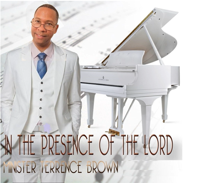 In The Presence Of The Lord CD - Minister Terrence Brown