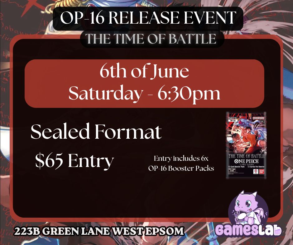 OP-16 The Time of Battle Release Events (June 6th &amp; June 10th), Format: Sealed (06/06)