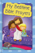 My Bedtime Bible Prayers