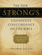 New Strong&#39;s Exhaustive Concordance of the Bible: Every Word of the Bible Indexed, Large Print Edition