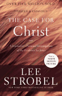 The Case for Christ: A Journalist&#39;s Personal Investigation of the Evidence for Jesus: Strobel, Lee
