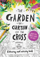 The Garden, the Curtain &amp; the Cross Coloring &amp; Activity Book - Coloring, puzzles, mazes and more