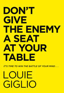 Don&#39;t Give the Enemy a Seat at Your Table - Giglio, Louie