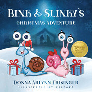 Bink &amp; Slinky's Christmas Adventure - Donna Arlynn Frisinger