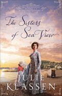The Sisters of Sea View (On Devonshire Shores) by Julie Klassen