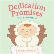 Dedication Promises - Wehrheim, Carol