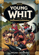 Young Whit and the Phantasmic Confabulator-Lollar, Phil