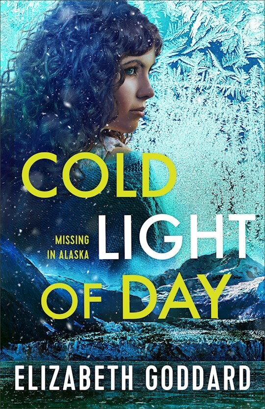 Cold Light Of Day (Missing in Alaska) - Goddard. Elizabeth