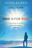God Is for Real: And He Longs to Answer Your Most Difficult Questions - Burpo, Todd