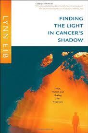 Finding the Light in Cancer&#39;s Shadow - Lynn Eib